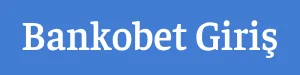 Bankobet Giriş